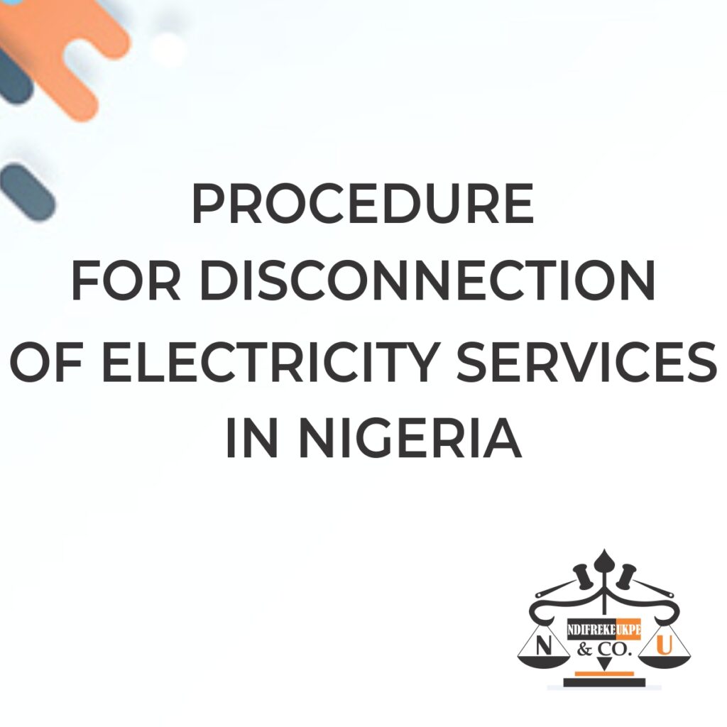 procedures for disconnection of electricity service in Nigeria, procedure for connection of electricity in Nigeria